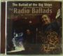 : Radio Ballads - The Ballad Of The Big Ships, CD