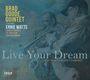 Brad Goode (geb. 1963): Live Your Dream: Live At The North Street Cabaret, CD