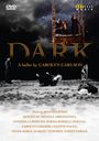 : Carolyn Carlson: Dark, DVD
