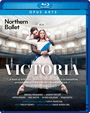 : Northern Ballet: Victoria, BR