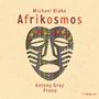 Michael Blake: Klavierwerke "Afrikosmos", CD,CD,CD