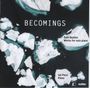 Sam Hayden (geb. 1968): Becomings, CD
