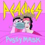 Peaches (Pop): Pussy Mask, SIN