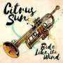 Citrus Sun: Ride Like The Wind, CD
