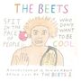 The Beets: Spit On The Face Of People Who Don't Want To Be Cool, LP