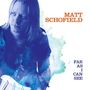 Matt Schofield: Far As I Can See (180g), LP