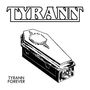 Oben steht "TYRANN", unten links "TYRANN FOREVER". Illustration eines Sarges.