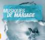 : Musiques de Mariage - Festliche Musik zur Hochzeit, CD