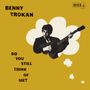 Benny Trokan: Do You Still Think of Me? (Limited Indie Edition) (Transparent Fire Orange Vinyl), LP