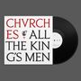 Chvrches: All The King's Men, LP