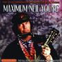 Neil Young: Maximum Neil Young - Biography, CD