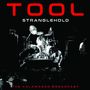 Tool: Stranglehold: The Kalamazoo Broadcast, CD