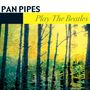 : Pan Pipes Play The Beatles, CD