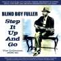 Blind Boy Fuller: Step It Up And Go: The Collection 1935 - 1940, CD,CD