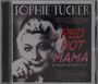 Text: „SOPHIE TUCKER“, „RED HOT MAMA“, „ALL THE HITS AND MORE 1911-37“. Schwarz-weißes Porträtfoto einer Frau.