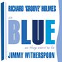 Jimmy Witherspoon & Groove Holmes: As Blue As They Want To, CD