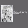 Matthew Shipp: Signature, CD