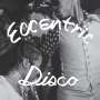 : Eccentric Disco, LP