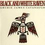 Archie James Cavanaugh: Black And White Raven, LP