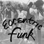 : Eccentric Funk (Opaque Purple W/ Pink Splatter Vinyl), LP