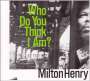 Milton Henry: Who Do You Think I Am?, CD
