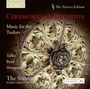 : The Sixteen - Ceremony And Devotion (Music for the Tudors), CD