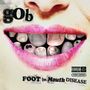 Gob: Foot In Mouth Disease, CD