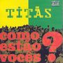 Titas: Como Estao Voces?, CD