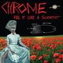 Chrome : Feel It Like A Scientist, CD