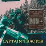 Captain Tractor: East of Edson, LP