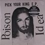 Poison Idea: Pick Your King E.P. (Limited Edition) (White Vinyl), LP