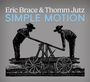 Eric Brace & Thomm Jutz: Simple Motion, CD