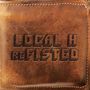 Local H: Refisted, LP