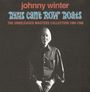 Johnny Winter: Byrds Can't Row Boats: The Unreleased Masters Collection 1965 - 1968, CD,CD