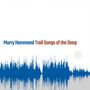 Murry Hammond: Trail Songs Of The Deep, LP