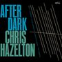Chris Hazelton: After Dark, CD