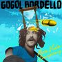 Gogol Bordello: Pura Vida Conspiracy, CD