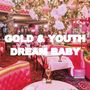 Gold & Youth: Dream Baby, CD