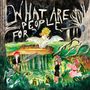What Are People For?: What Are People For?, LP