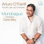 Arturo O'Farrill: Mundoagua: Celebrating Carla Bley, CD