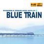 : Ensemble Dreiklang Berlin - Blue Train, CD