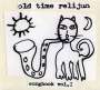 Old Time Relijun: Songbook Vol.1, CD