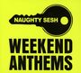 Naughty Sesh: Weekend Anthems, CD