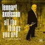 Lennart Axelsson: All The Things You Are, CD