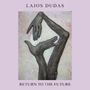 Lajos Dudas (geb. 1941): Return To The Future, CD