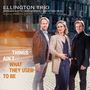 Ellington Trio: Things Ain't What They Used To Be, CD
