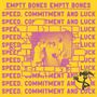 Empty Bones: Speed, Commitment and Luck, LP