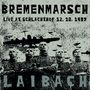 Laibach: Bremenmarsch (Live At Schlachthof 12.10.1987), LP,CD
