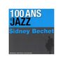 Sidney Bechet (1897-1959): 100 Ans De Jazz: Sidney Bechet, CD