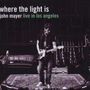 John Mayer: Where The Light Is: Live In Los Angeles 2007, CD,CD